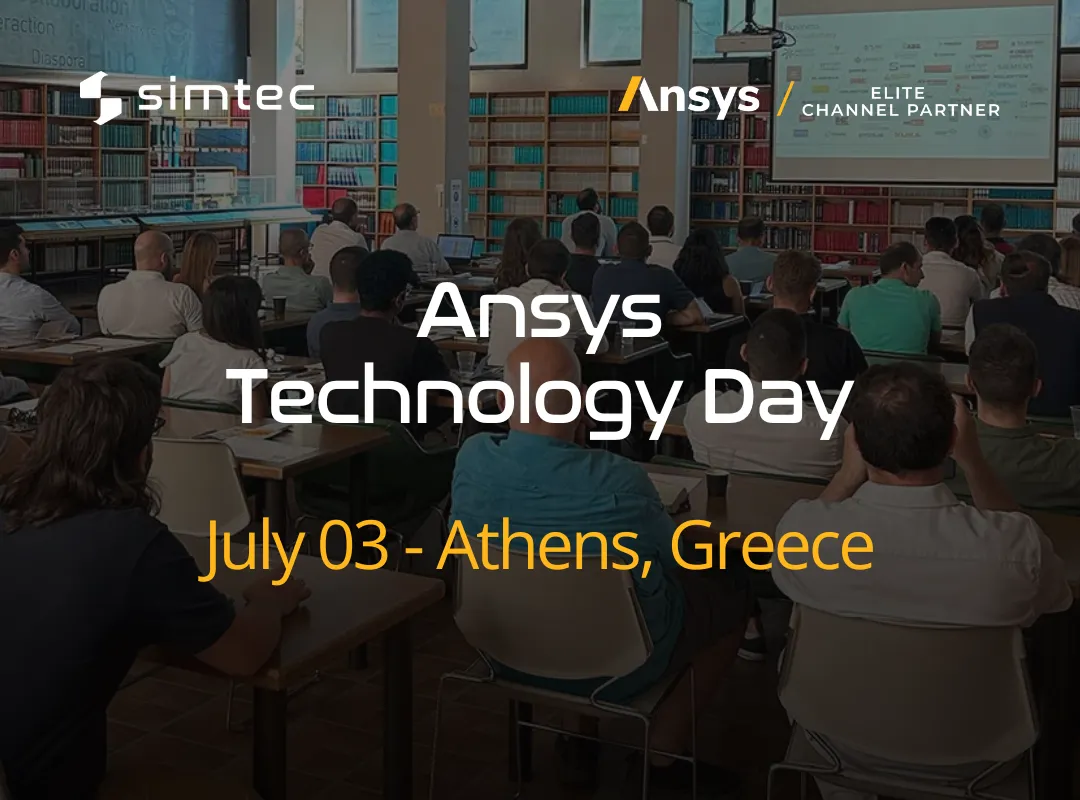 Ansys Technology Day - Athens, Greece