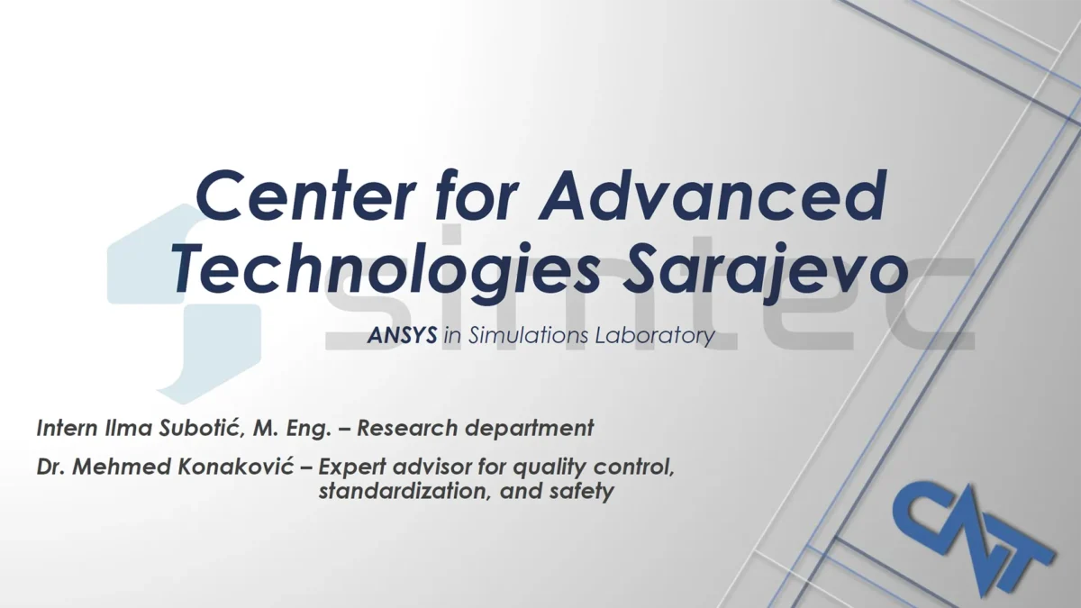 Center for Advanced Technologies Sarajevo – Ansys in Simulations Laboratory
